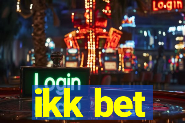 ikk bet