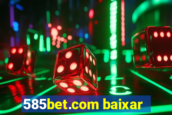 585bet.com baixar