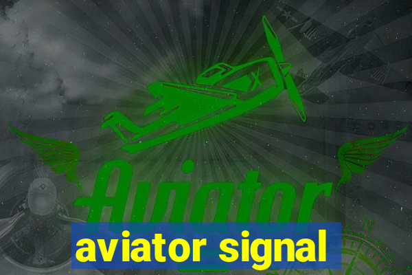 aviator signal