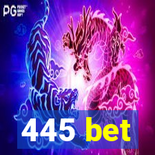 445 bet