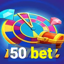 50 bet