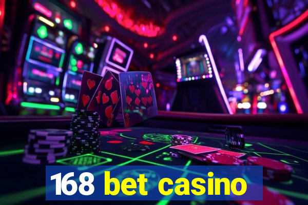 168 bet casino