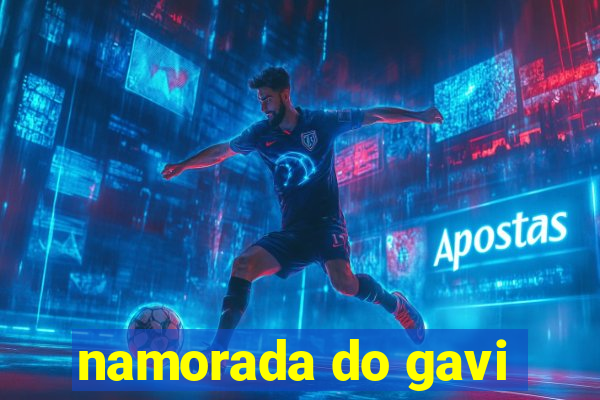 namorada do gavi