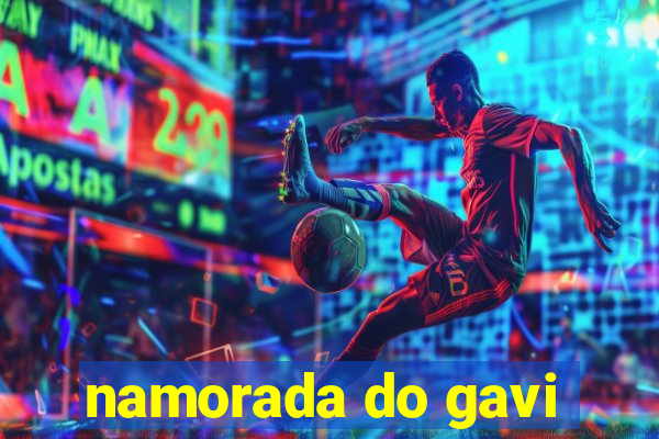 namorada do gavi