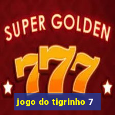 jogo do tigrinho 7