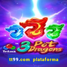 tt99.com plataforma de jogos