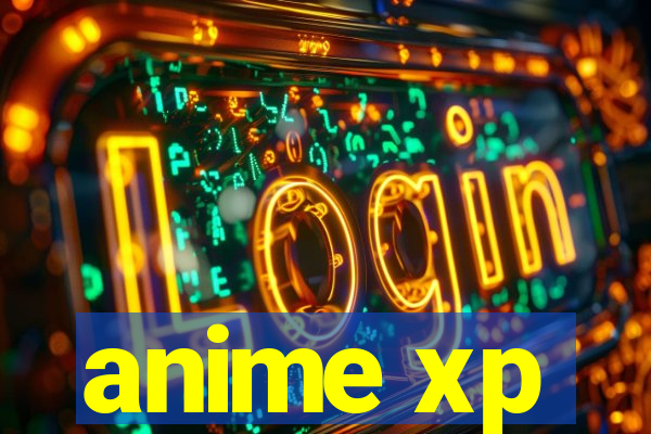 anime xp