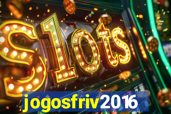 jogosfriv2016