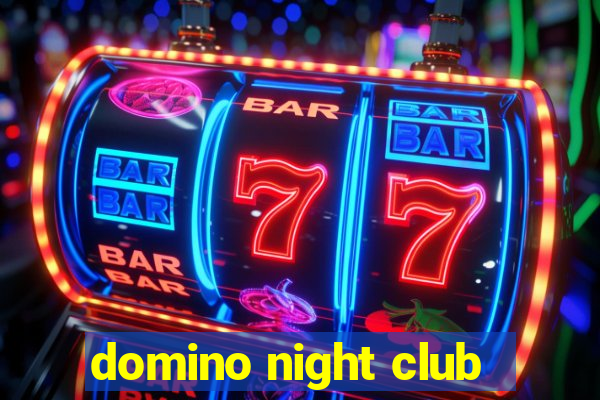 domino night club