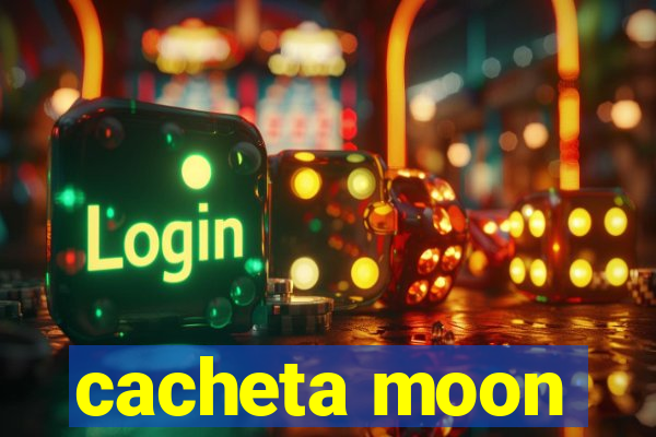 cacheta moon