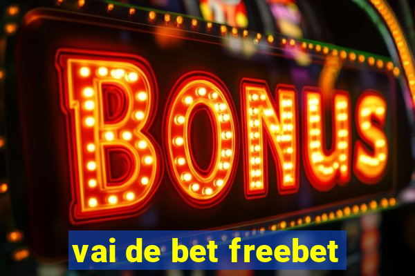 vai de bet freebet