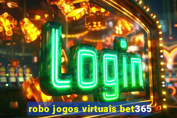 robo jogos virtuais bet365