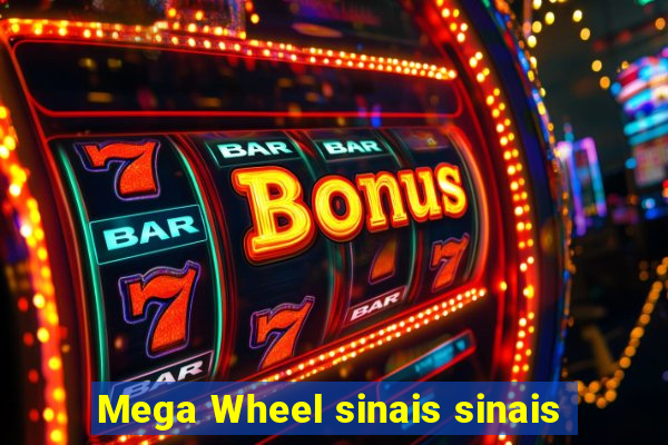 Mega Wheel sinais sinais