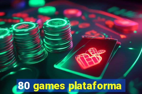 80 games plataforma