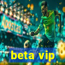 beta vip