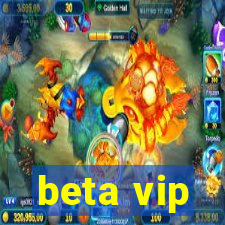 beta vip