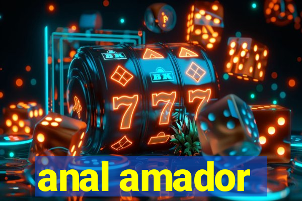 anal amador