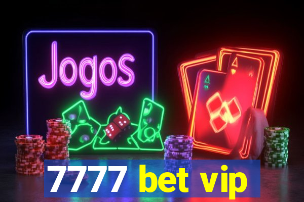 7777 bet vip