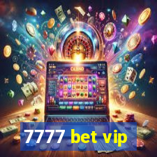 7777 bet vip