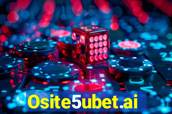 Osite5ubet.ai