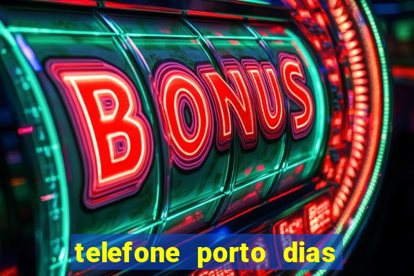 telefone porto dias marcar consulta