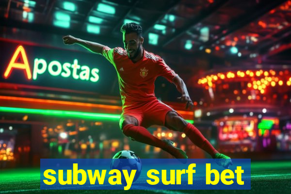 subway surf bet