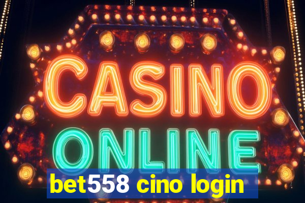 bet558 cino login