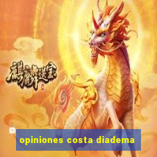 opiniones costa diadema