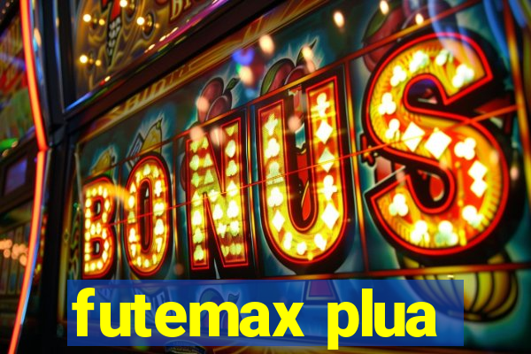 futemax plua