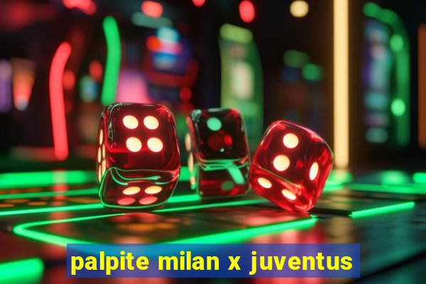 palpite milan x juventus