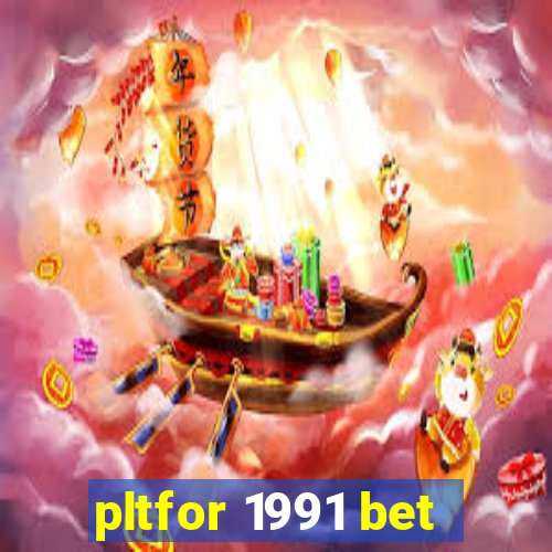 pltfor 1991 bet