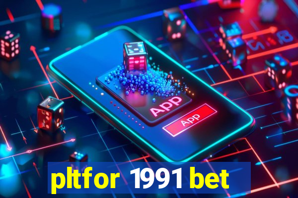 pltfor 1991 bet