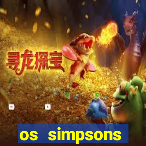 os simpsons assistir online dublado