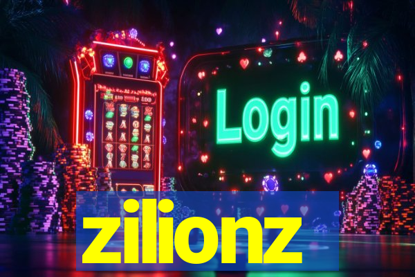 zilionz