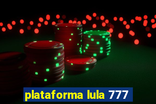 plataforma lula 777