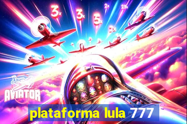 plataforma lula 777