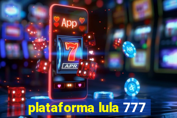 plataforma lula 777