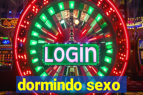 dormindo sexo