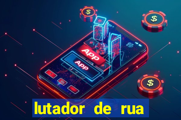 lutador de rua filme completo dublado mega filmes