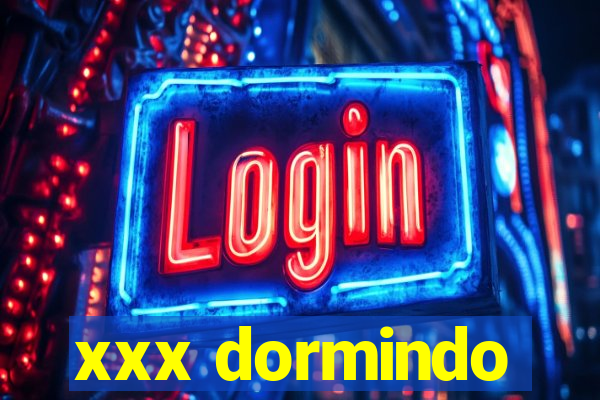 xxx dormindo