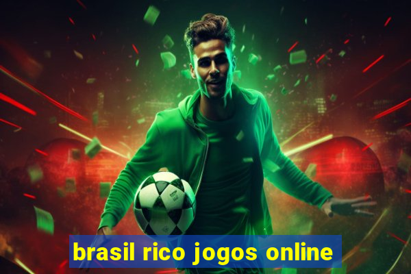 brasil rico jogos online