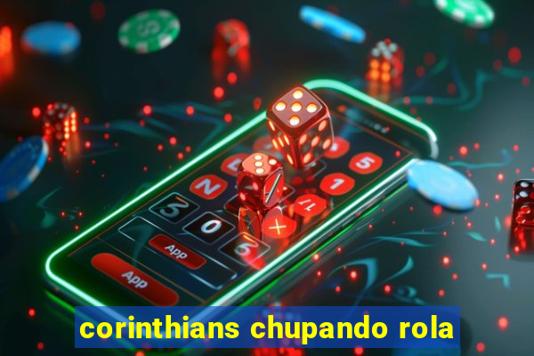 corinthians chupando rola