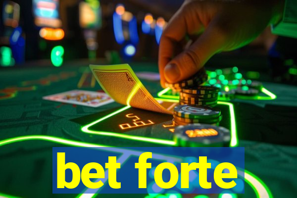 bet forte