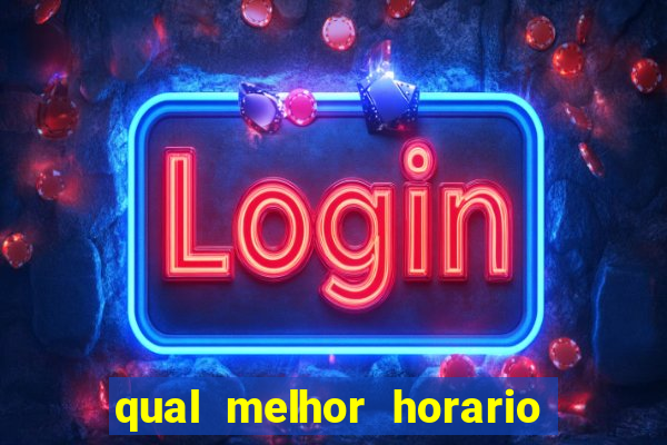 qual melhor horario para jogar betano