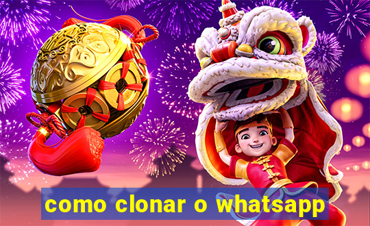 como clonar o whatsapp