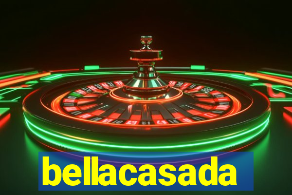 bellacasada