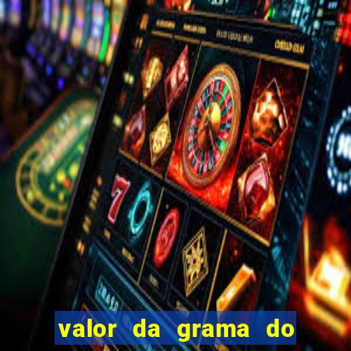 valor da grama do ouro em porto alegre