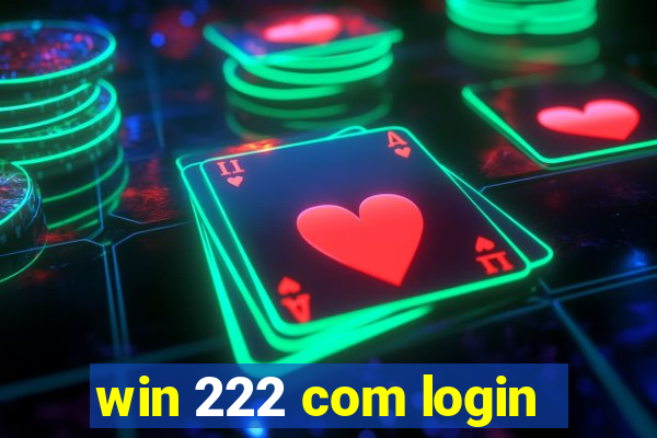 win 222 com login