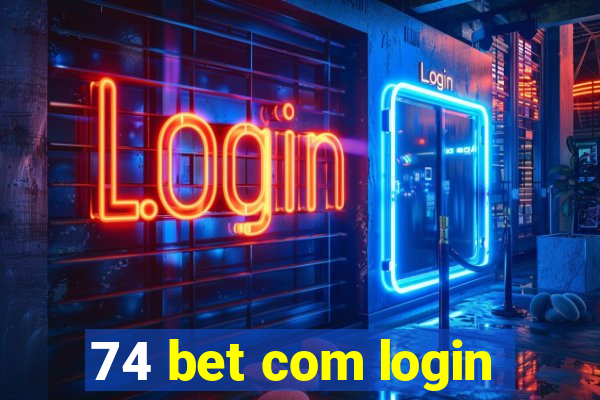 74 bet com login