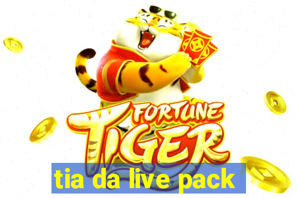 tia da live pack